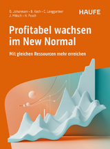 Profitabel wachsen im New Normal - Dirk Johannsen, Bastian Koch, Claus Langgartner