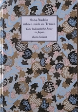 Soba-Nudeln r&uuml;hren mich zu Tr&auml;nen - Ruth Linhart