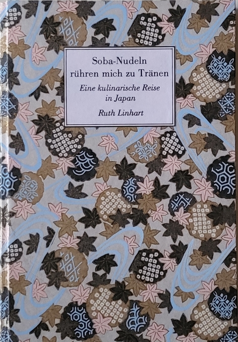 Soba-Nudeln r&uuml;hren mich zu Tr&auml;nen - Ruth Linhart