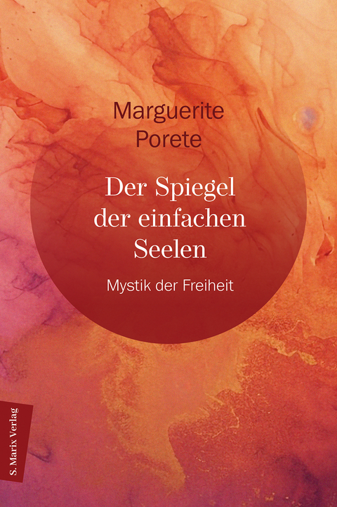 Der Spiegel der einfachen Seele - Marguerite Porete