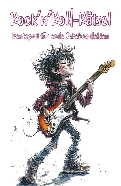 Rock&rsquo;n&rsquo;Roll-R&auml;tsel - Denksport f&uuml;r coole Jukebox-Helden - Nanja Holland