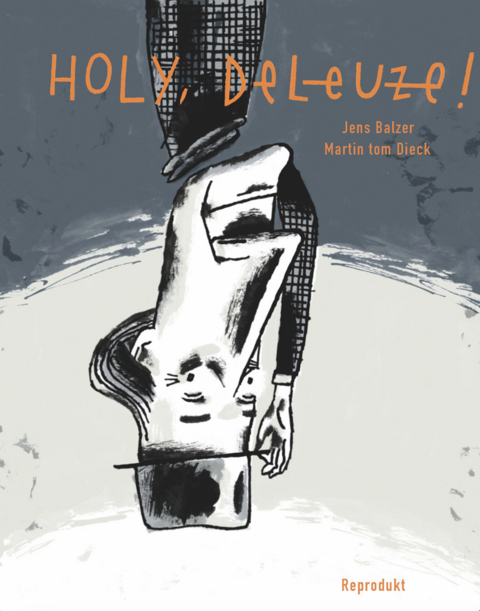 Holy, Deleuze! - Jens Balzer, Martin Tom Dieck