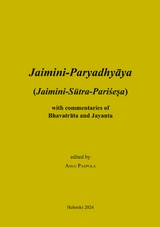 Jaimini-Paryadhyaya (Jaimini-Sutra-Parisesa) with commentaries of Bhavatrata and Jayanta - Asko Parpola