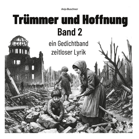 Tr&uuml;mmer und Hoffnung Band 2 - Anja Buschner