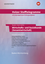 Holzer Stofftelegramme Baden-Württemberg – Wirtschafts- und Sozialkunde (Gesamtwirtschaft) - Holzer, Volker; Bauder, Markus; Paaß, Thomas; Bauder, Kathrin; Seifritz, Christian; Patzig, Ulrich
