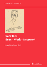 Franz Blei: Ideen – Werk – Netzwerk - 