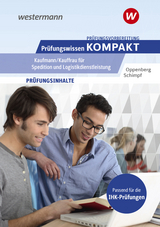 Prüfungsvorbereitung Prüfungswissen kompakt - Kaufmann/Kauffrau für Spedition und Logistikdienstleistung - Oppenberg, Heinbernd; Schimpf, Karl-Heinz