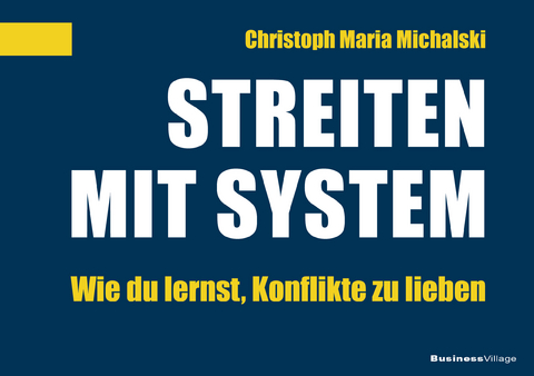 Streiten mit System - Christoph Maria Michalski