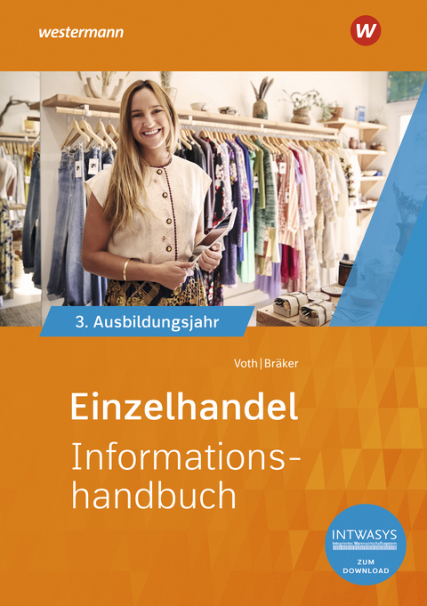 Einzelhandel Informationshandbuch : 3. Ausbildungsjahr - Heinz-J&ouml;rg Br&auml;ker, Martin Voth