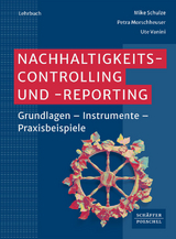 Nachhaltigkeitscontrolling und -reporting - Mike Schulze, Petra Morschheuser, Ute Vanini