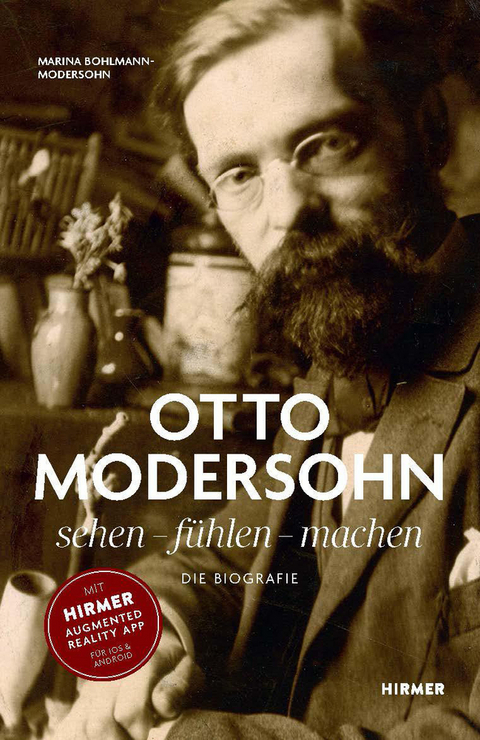 Otto Modersohn. Die Biografie: sehen &ndash; f&uuml;hlen - machen - Marina Bohlmann-Modersohn