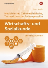 Medizinische, Zahnmedizinische und Tiermedizinische Fachangestellte - Spengler, Heinz-Ulrich; Kolb, Gerd; Exner, Sebastian