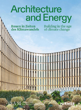 Architecture and Energy - Bauen in Zeiten des Klimawandels - 