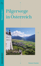 Pilgerwege in &Ouml;sterreich - Roland Stadler