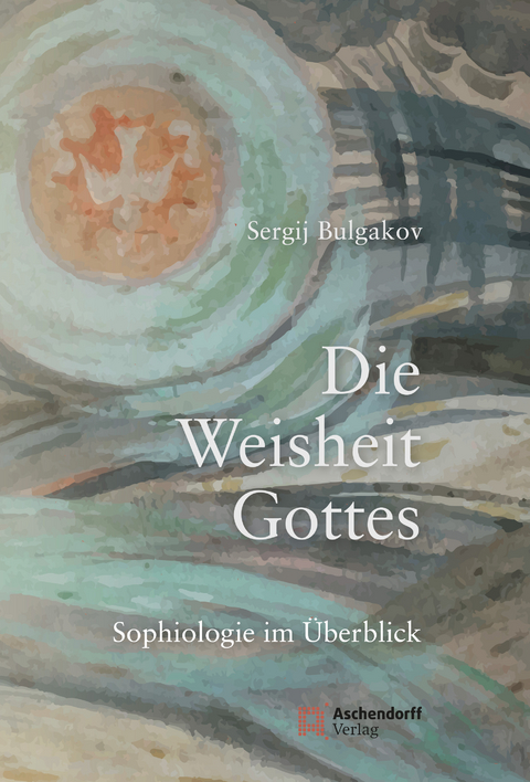 Die Weisheit Gottes - Sergij Bulgakov