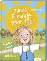 Minas Freunde-finde-Plan – In jedem leuchtet eine Sonne - Rebecca Mönch