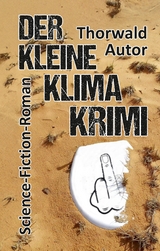 Der kleine Klima-Krimi - Thorwald Autor