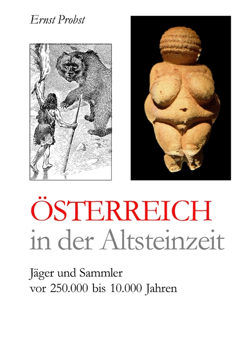 Österreich in der Altsteinzeit - Ernst Probst