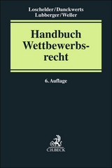 Handbuch Wettbewerbsrecht - Loschelder, Michael; Danckwerts, Rolf; Lubberger, Andreas; Weller, David; Gloy, Wolfgang