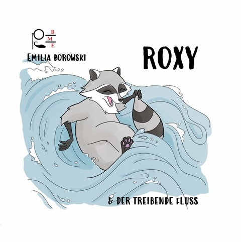 Roxy / Roxy &amp; der treibende Fluss - Emilia Borowski