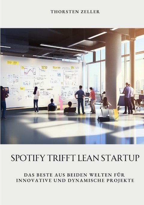 Spotify trifft Lean Startup - Thorsten Zeller