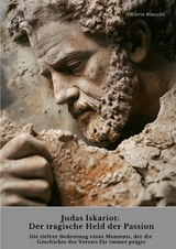 Judas Iskariot: Der tragische Held der Passion - Ottavio Bianchi