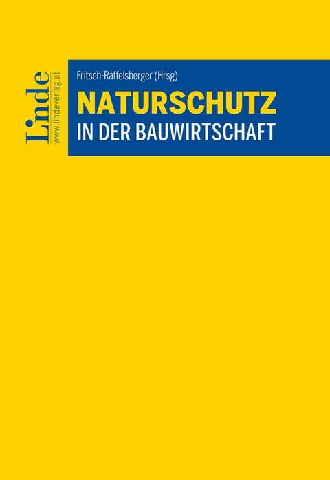 Naturschutz in der Bauwirtschaft - Martin Nigischer, Thomas Proksch