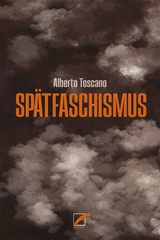 Sp&auml;tfaschismus - Alberto Toscano