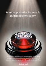 Arrêter porno facile avec la méthode easy peasy - Auteur hack
