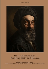 Moses Maimonides: Bridging Faith and Reason - Juana Martin