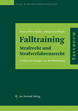 Falltraining Strafrecht und Strafverfahrensrecht - Johanna Grafinger, Hubert Hinterhofer