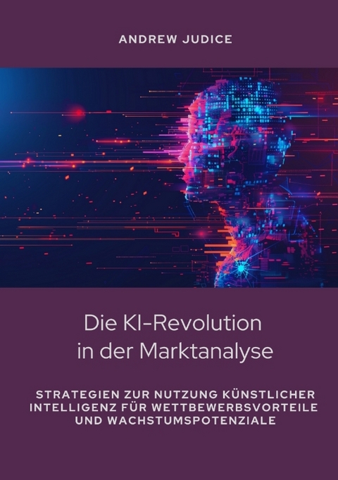 Die KI-Revolution in der Marktanalyse - Andrew Judice