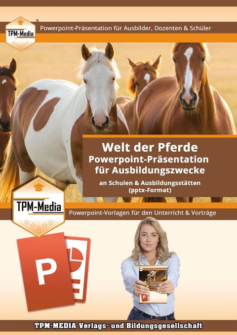 PowerPoint Pr&auml;sentation: Welt der Pferde - Lehrmaterial f&uuml;r Ausbilder und Sch&uuml;ler.pptx - Thomas Mueller