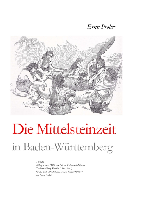Die Mittelsteinzeit in Baden-Württemberg - Ernst Probst