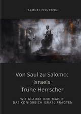 Von Saul zu Salomo: Israels frühe Herrscher - Samuel Feinstein