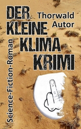 Der kleine Klima-Krimi - Thorwald Autor