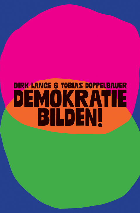 Demokratie bilden! - Tobias Doppelbauer, Dirk Lange