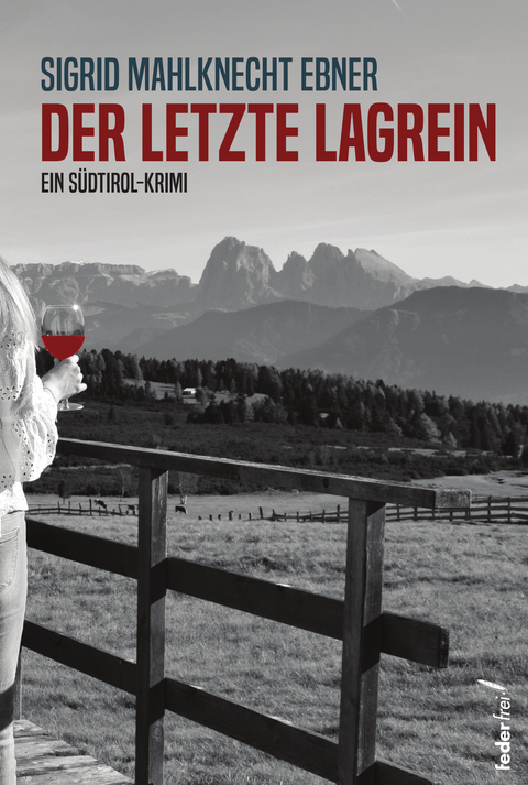 Der letzte Lagrein - Sigrid Mahlknecht Ebner
