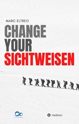 Change your Sichtweisen - Marc Eltreo