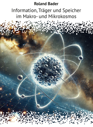 Information, Träger und Speicher im Makro- und Mikrokosmos