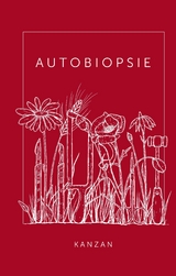 Autobiopsie - Katharina Kanzan