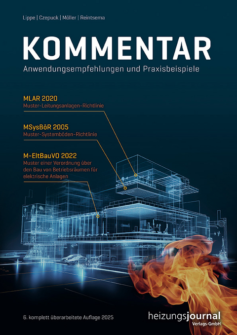 Kommentar mit Anwendungsempfehlungen und Praxisbeispielen zu der Muster-Leitungsanlagen-Richtlinie MLAR 2020, Muster-Systemb&ouml;den-Richtlinie MSysB&ouml;R 2005 und Muster einer Verordnung &uuml;ber Bau von Betriebsr&auml;umen f&uuml;r elektrische Anlagen M-EltBauVO 2022 - Knut Dipl.-Ing. Czepuck, Manfred Dipl.-Ing. Lippe, Frank M&ouml;ller, J&ouml;rg Prof. Dr. Dipl.-Ing. Reintsema