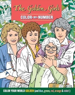 The Golden Girls Color-by-Number -  Editors of Thunder Bay Press