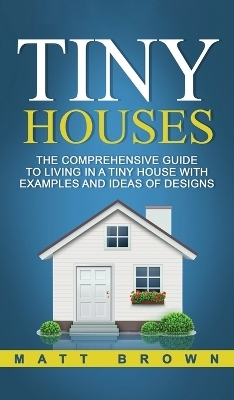 Tiny Houses - Matt Brown