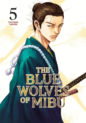 The Blue Wolves of Mibu 5 (Blue Miburo) - Tsuyoshi Yasuda