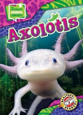 Axolotls - Chris Bowman