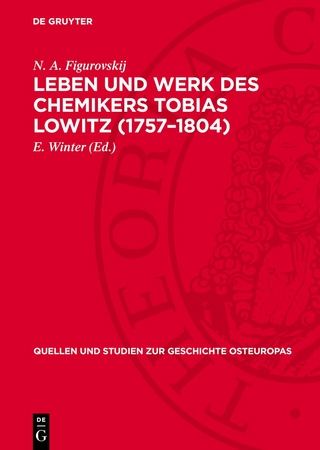 Leben und Werk des Chemikers Tobias Lowitz (1757–1804)