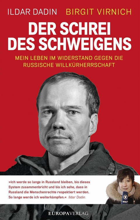 Der Schrei des Schweigens -  Ildar Dadin,  Birgit Virnich