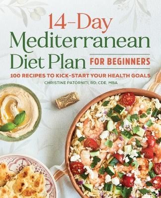 The 14-Day Mediterranean Diet Plan for Beginners - Christine Patorniti RD MBA  CDE