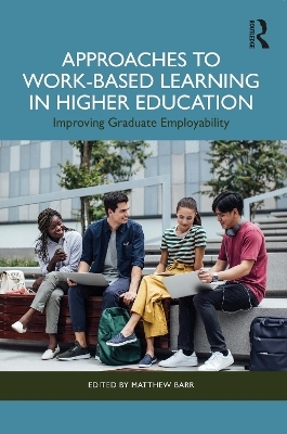 Approaches to Work-Based Learning in Higher Education - 